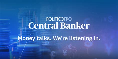 POLITICO Pro Morning Central Banker: Groupthink — CPIs — Lira losses